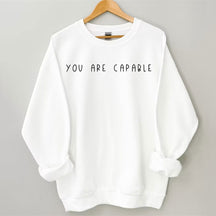 You Are Capable Sweatshirt