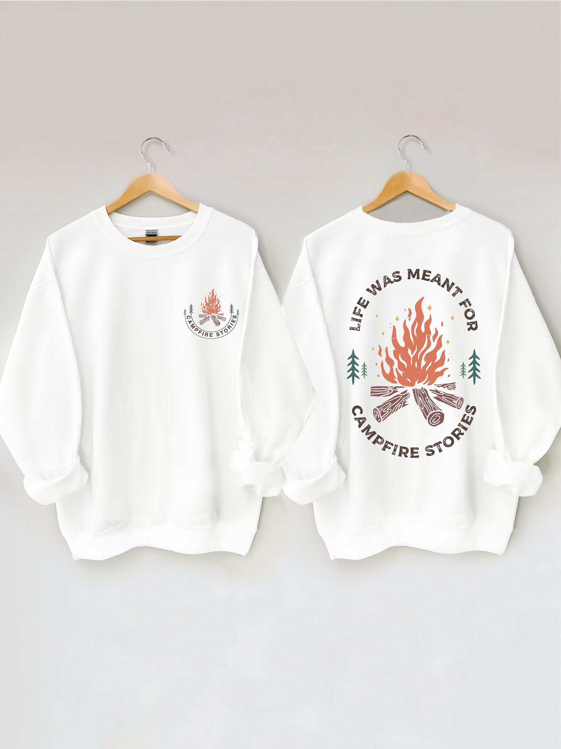 Life Was Meant For Campfire Stories Sweatshirt