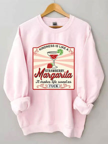 Kindness Is Like A Strawberry Margarita Sweatshirt