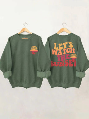 Lets Watch The Sunset Sweatshirt