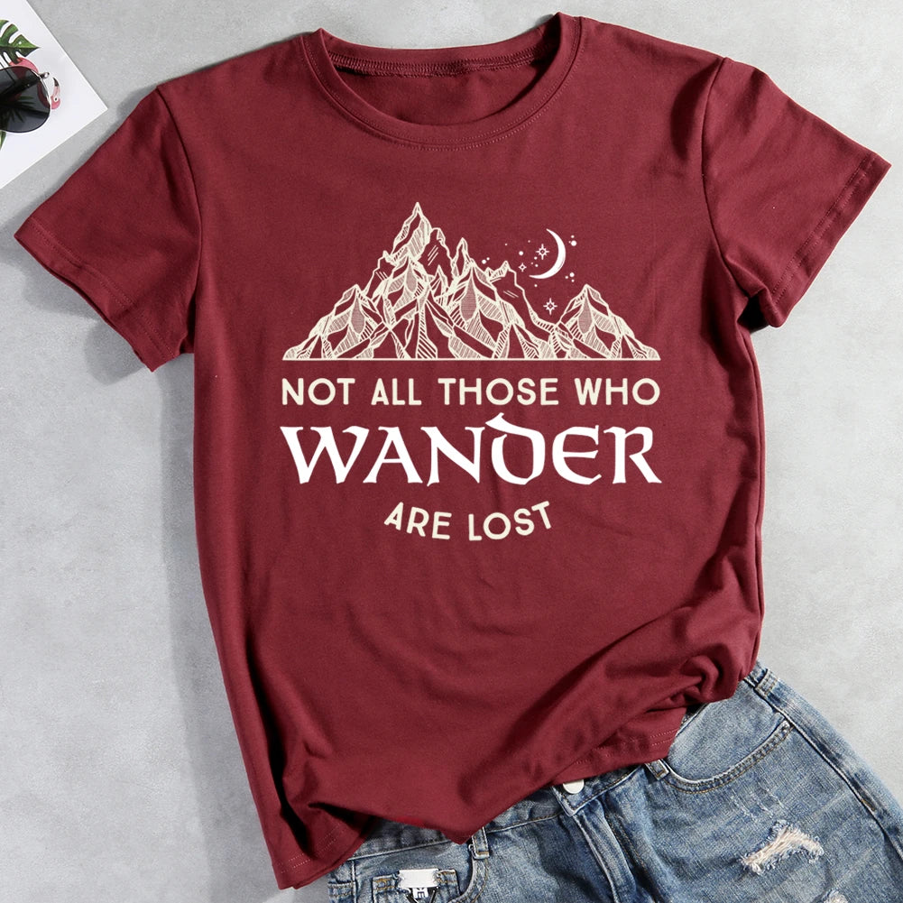 Not All Those Who Wander Are Lost T-shirt