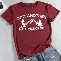 Just Another Half Mile Or So Hiking T-shirt