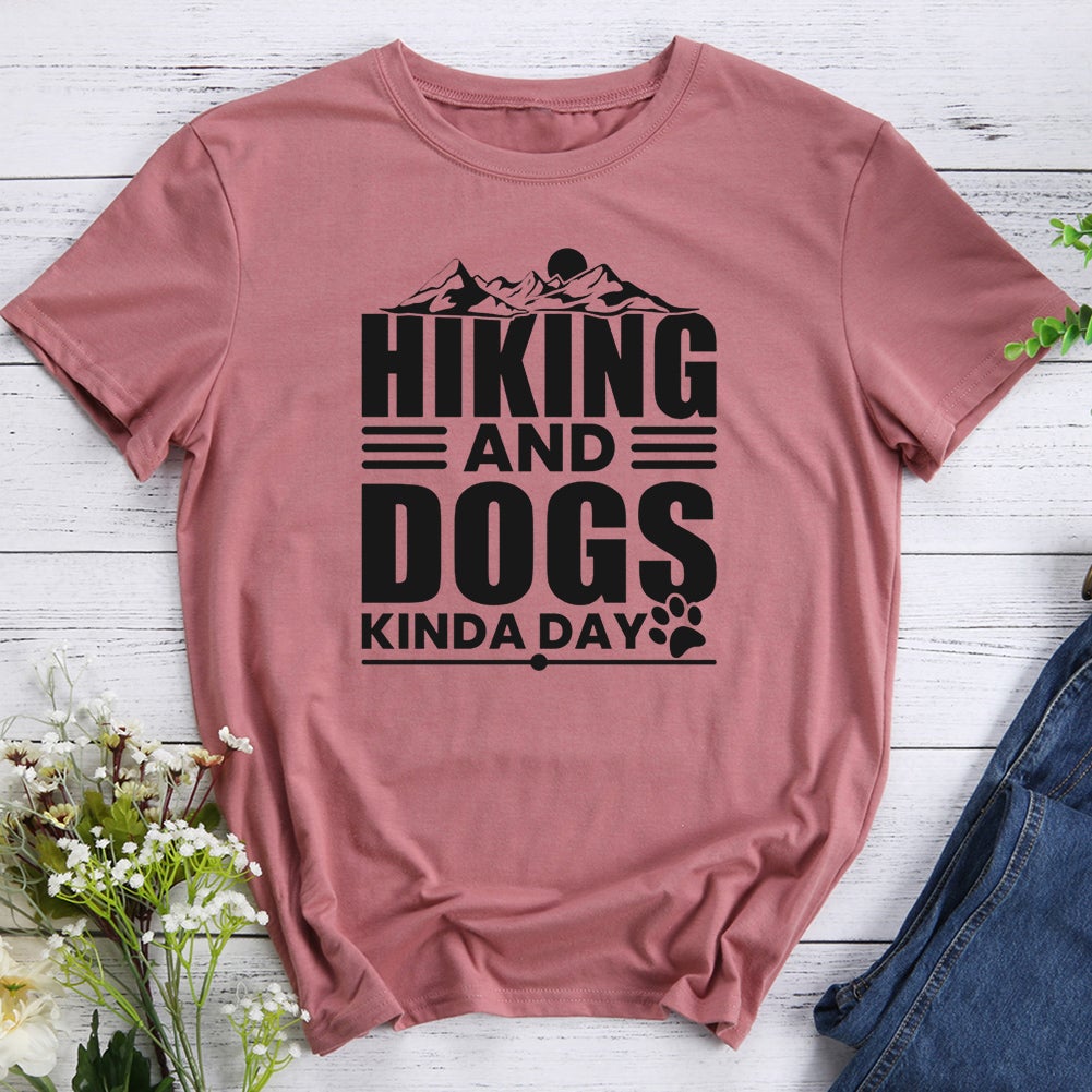 Mountain Hiking And Dogs Kinda Day T-shirt