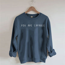 You Are Capable Sweatshirt