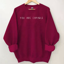 You Are Capable Sweatshirt