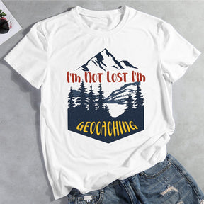 I'm Not Lost I'm Geocaching T-shirt