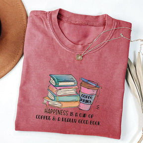 Happiness Is A Cup Of Coffee & A Really Good Book T-shirt