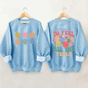 It's Okay To Feel All The Feels Funny Sweatshirt