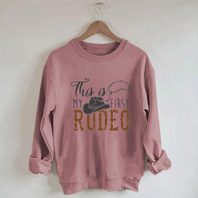 This Is My First Rodeo Cowboy Sweatshirt