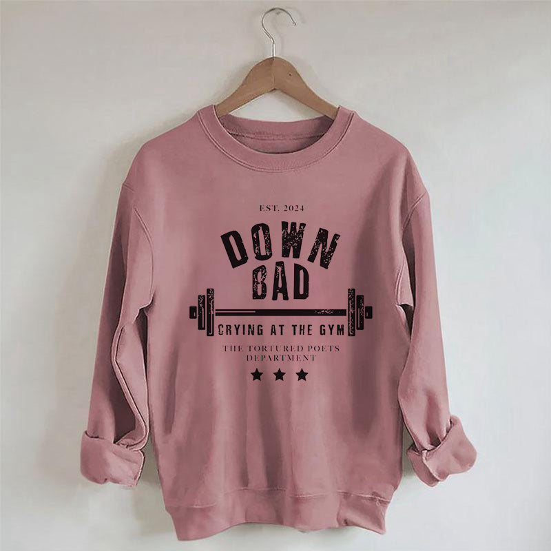 Down Bad GYM Trend Sweatshirt