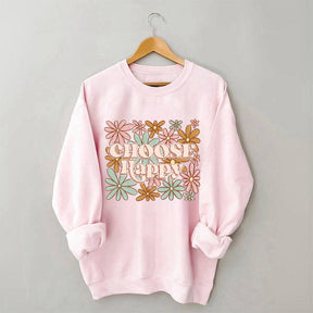 Choose Happy Flowers Print Sweatshirt