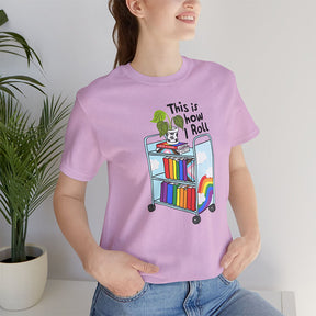 This Is How I Roll T-shirt