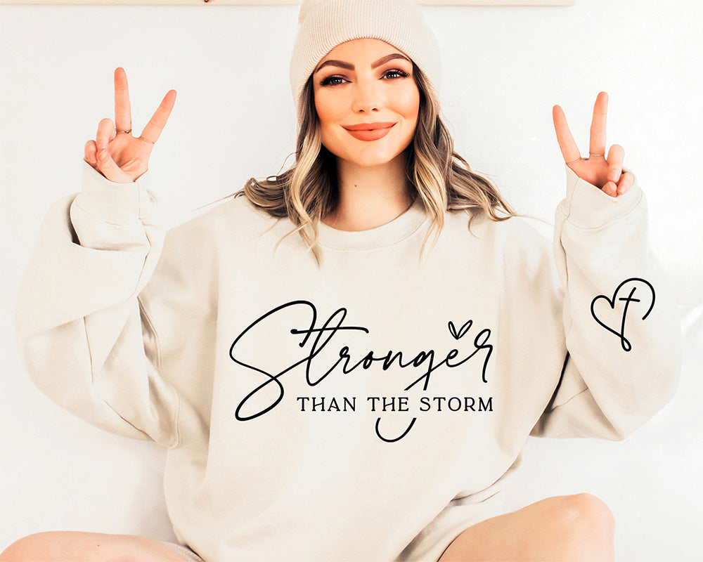 You Are Stronger Than The Storm Sweatshirt