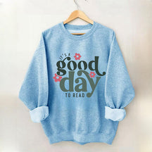 It's A Good Day To Read Bookish Sweatshirt