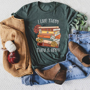 I Like Them Thick and Spicy Book Lover T-shirt