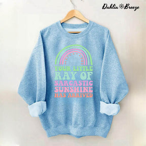 Sarcastic Sunshine Has Arrived Rainbow Sweatshirt