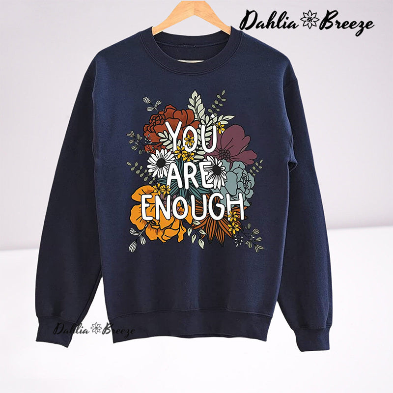 You Are Enough Positive Thoughts Sweatshirt