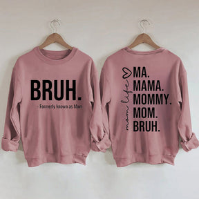 Bruh Formerly Known as Mom Sweatshirt