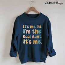 It's Me Hi I'm the Cool Aunt Funny Sweatshirt