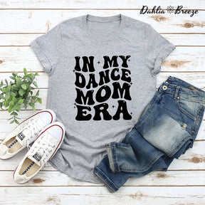 In My Dance Mom Era T-shirt