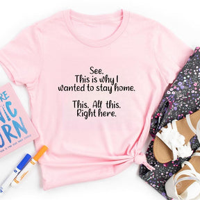 See This Is Why I Wanted To Stay Home T-shirt