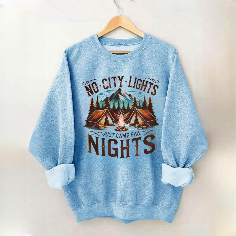No City Lights Just Camp Fire Nights Outdoor Sweatshirt