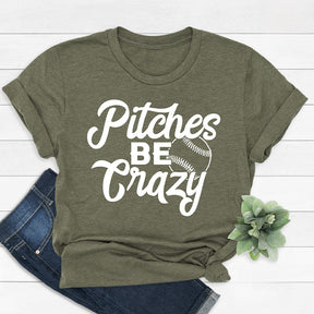 Pitches Be Crazy Funny Baseball T-shirt