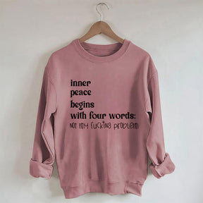 Inner Peace Begins With Four Words Sweatshirt