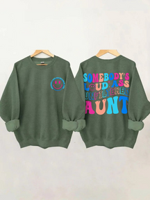 Somebody's Loud Ass Unfiltered Aunt Sweatshirt