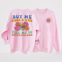 Buy Me Books Funny Reading Sweatshirt