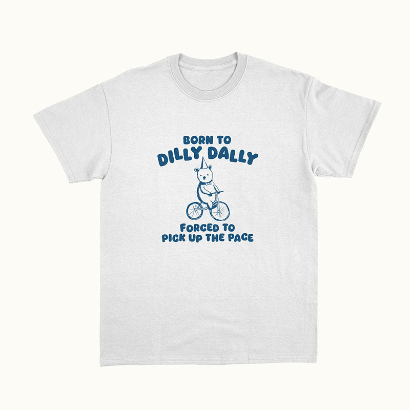 T-shirt drôle né à Dilly Dally