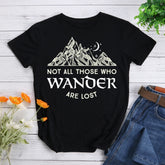 Not All Those Who Wander Are Lost T-shirt