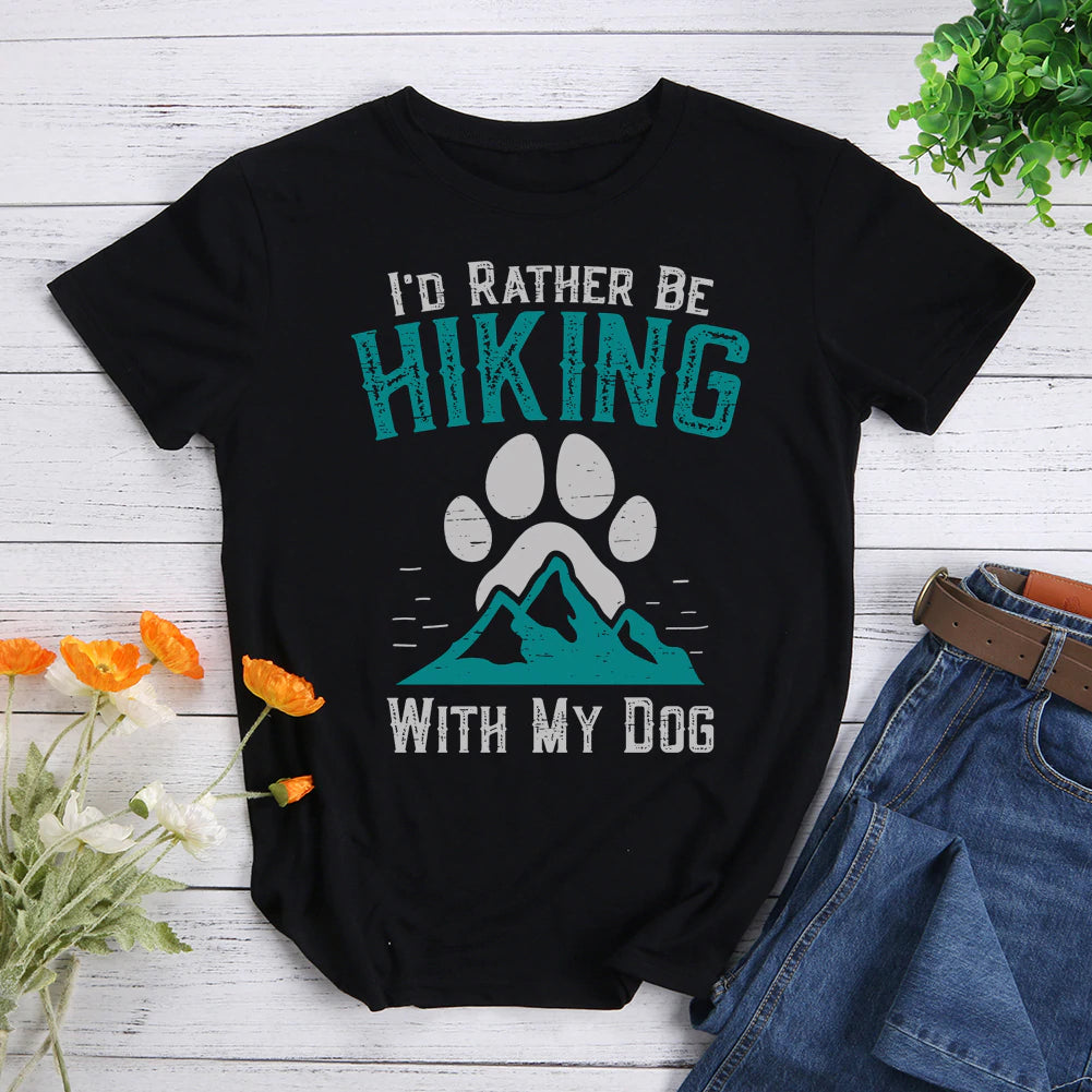 I'd Rather Be Hiking With My Dog T-shirt