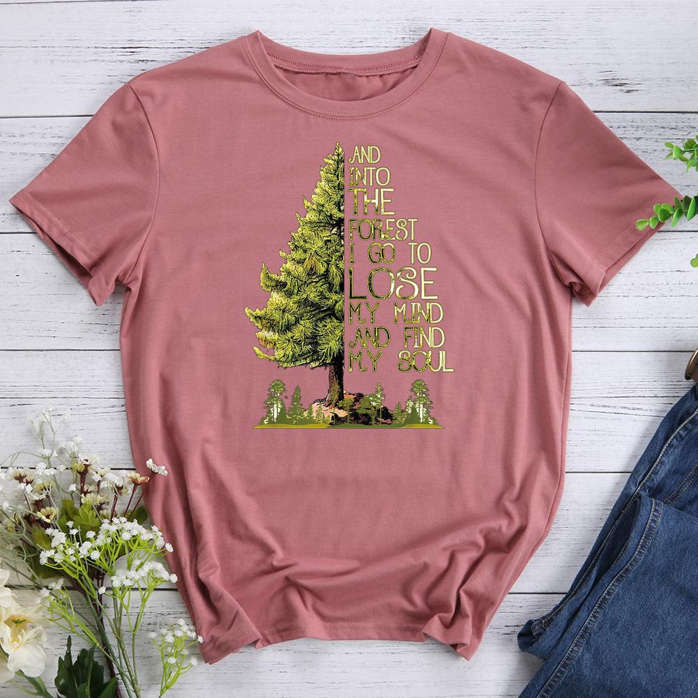 And Into The Forest I Go To Lose My Mind Hiking T-shirt