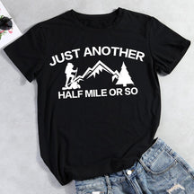 Just Another Half Mile Or So Hiking T-shirt