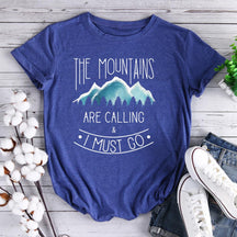 Mountains Are Calling And I Must Go T-shirt