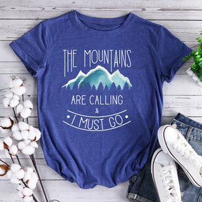 Mountains Are Calling And I Must Go T-shirt