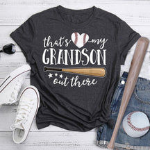 That's My Grandson Out There T-shirt