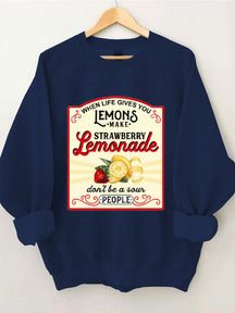 When Life Gives You Lemons Sweatshirt