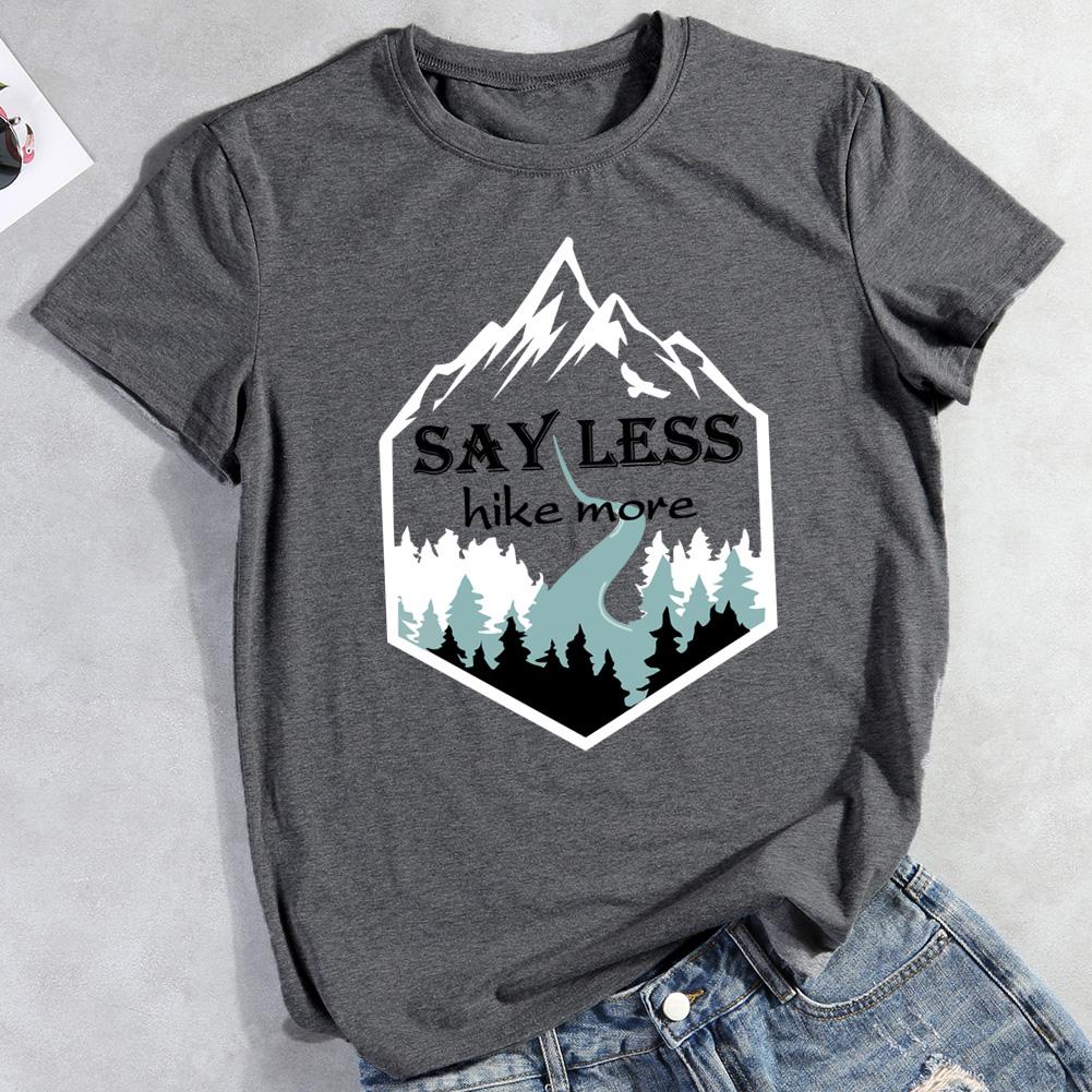 Say Less Hike More Hiking T-shirt