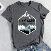 Say Less Hike More Hiking T-shirt