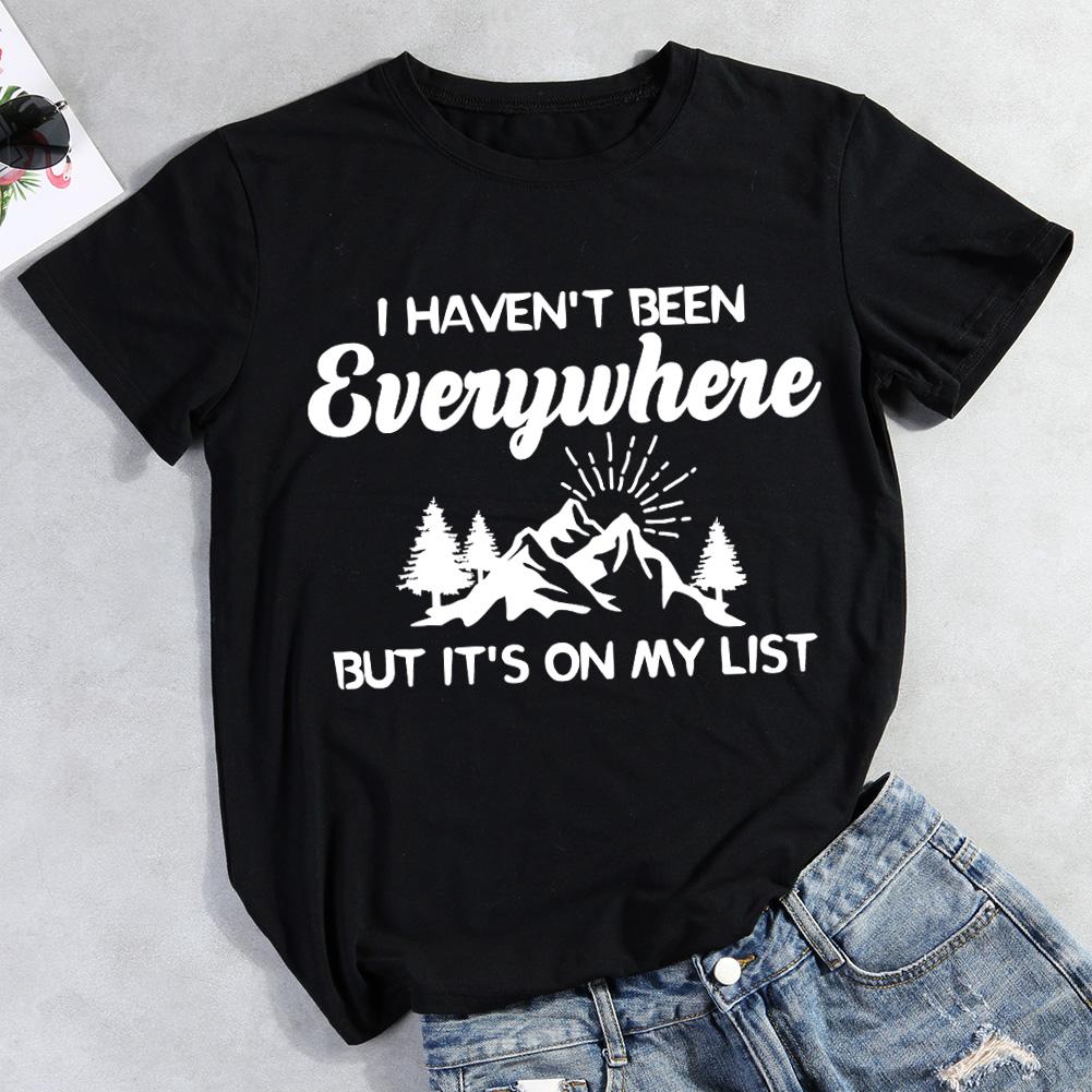 I Haven't Been Everywhere But It's On My List Hiking T-shirt