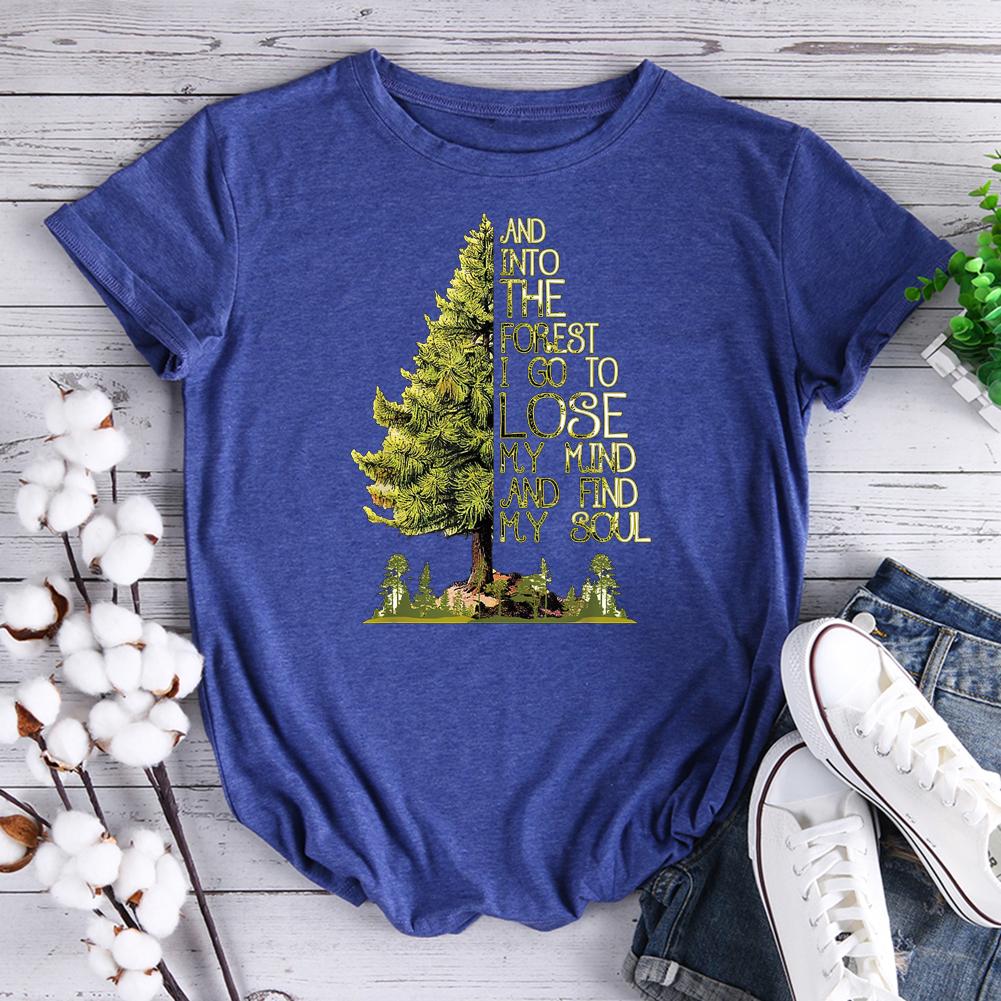 And Into The Forest I Go To Lose My Mind Hiking T-shirt