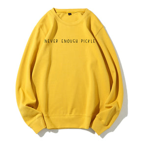 Never Enough Pickle Sweatshirt