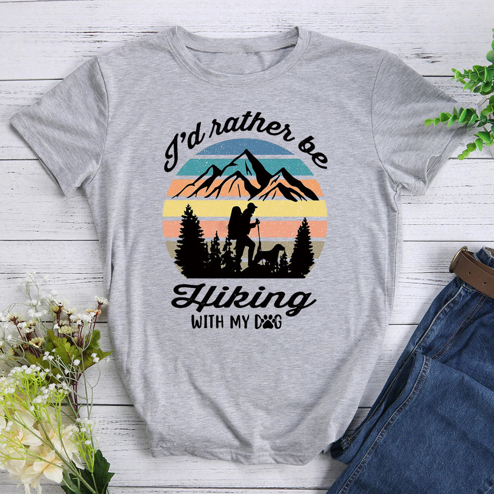 I'd Rather Be Hiking With My Dog T-shirt