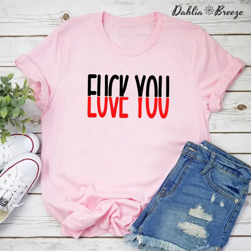 Funny Love You T-shirt