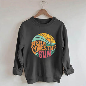 Here Comes The Sun Beach Vibes Sweatshirt