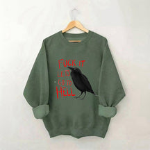 Let's Go To Hell Sweatshirt