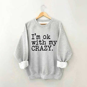 Je suis d'accord avec mon sweat-shirt Crazy Positive