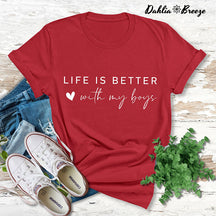 Life Is Better With My Boys T-shirt